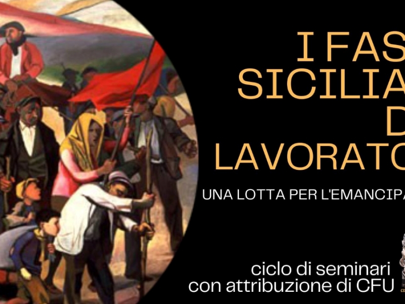 Ciclo di Seminari – I Fasci Siciliani dei Lavoratori, la lotta per l’emancipazione